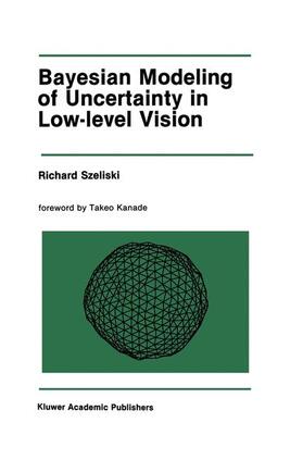 Szeliski |  Bayesian Modeling of Uncertainty in Low-Level Vision | Buch |  Sack Fachmedien