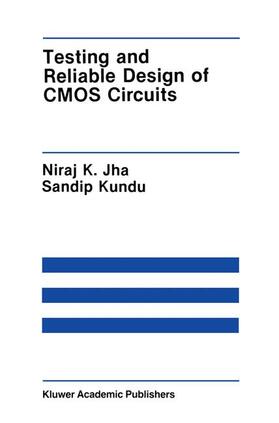 Kundu / Jha |  Testing and Reliable Design of CMOS Circuits | Buch |  Sack Fachmedien