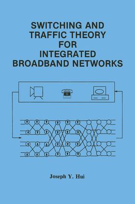 Hui |  Switching and Traffic Theory for Integrated Broadband Networks | Buch |  Sack Fachmedien