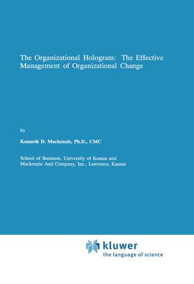 Mackenzie |  The Organizational Hologram: The Effective Management of Organizational Change | Buch |  Sack Fachmedien