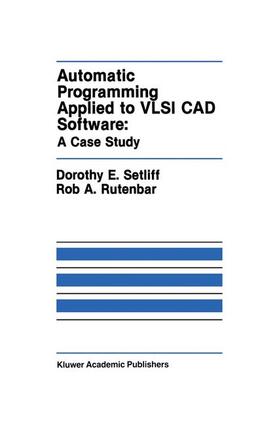 Rutenbar / Setliff |  Automatic Programming Applied to VLSI CAD Software: A Case Study | Buch |  Sack Fachmedien