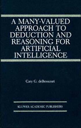 Bessonet |  A Many-Valued Approach to Deduction and Reasoning for Artificial Intelligence | Buch |  Sack Fachmedien