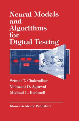 Chadradhar / Agrawal / Bushnell |  Neural Models and Algorithms for Digital Testing | Buch |  Sack Fachmedien