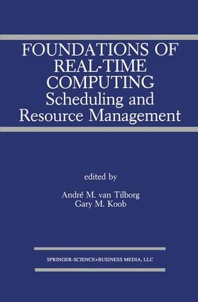 Koob / van Tilborg |  Foundations of Real-Time Computing: Scheduling and Resource Management | Buch |  Sack Fachmedien