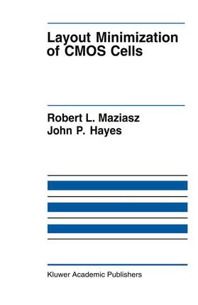 Hayes / Maziasz |  Layout Minimization of CMOS Cells | Buch |  Sack Fachmedien