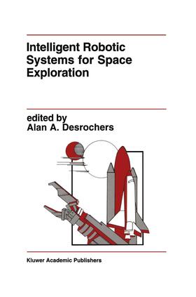 Desrochers |  Intelligent Robotic Systems for Space Exploration | Buch |  Sack Fachmedien