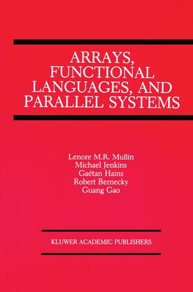 Restifo Mullin |  Arrays, Functional Languages, and Parallel Systems | Buch |  Sack Fachmedien