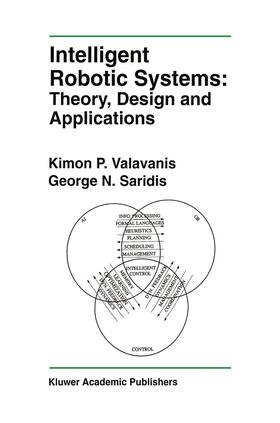 Saridis / Valavanis |  Intelligent Robotic Systems: Theory, Design and Applications | Buch |  Sack Fachmedien