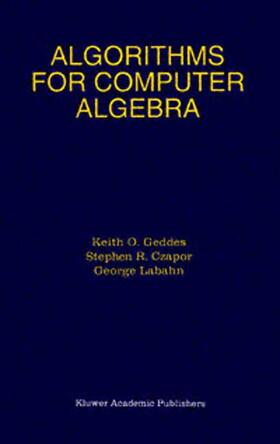 Geddes / Labahn / Czapor |  Algorithms for Computer Algebra | Buch |  Sack Fachmedien