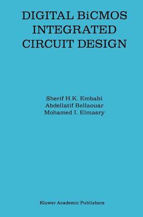 Embabi / Elmasry / Bellaouar |  Digital BiCMOS Integrated Circuit Design | Buch |  Sack Fachmedien