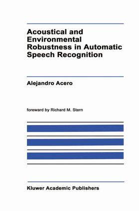 Acero |  Acoustical and Environmental Robustness in Automatic Speech Recognition | Buch |  Sack Fachmedien