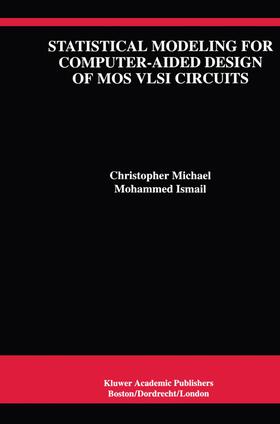 Ismail / Michael |  Statistical Modeling for Computer-Aided Design of MOS VLSI Circuits | Buch |  Sack Fachmedien