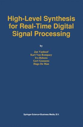 Vanhoof / Van Rompaey / De Man |  High-Level Synthesis for Real-Time Digital Signal Processing | Buch |  Sack Fachmedien