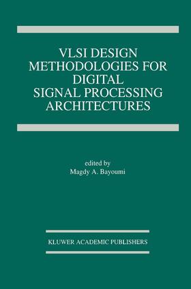 Bayoumi |  VLSI Design Methodologies for Digital Signal Processing Architectures | Buch |  Sack Fachmedien