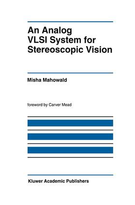 Mahowald |  An Analog VLSI System for Stereoscopic Vision | Buch |  Sack Fachmedien