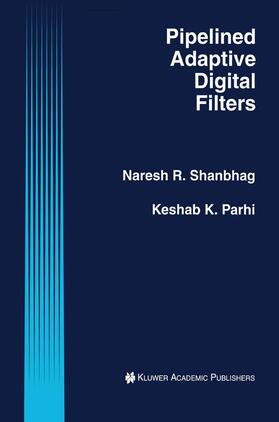 Parhi / Shanbhag |  Pipelined Adaptive Digital Filters | Buch |  Sack Fachmedien
