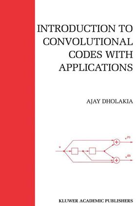 Dholakia |  Introduction to Convolutional Codes with Applications | Buch |  Sack Fachmedien