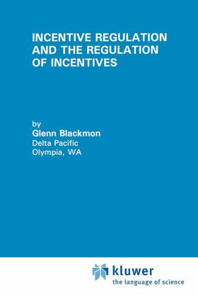 Blackmon |  Incentive Regulation and the Regulation of Incentives | Buch |  Sack Fachmedien