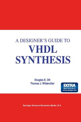 Wilderotter / Ott |  A Designer's Guide to VHDL Synthesis | Buch |  Sack Fachmedien