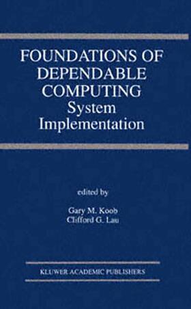 Lau / Koob |  Foundations of Dependable Computing | Buch |  Sack Fachmedien