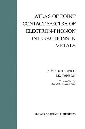Khotkevich / Yanson |  Atlas of Point Contact Spectra of Electron-Phonon Interactions in Metals | Buch |  Sack Fachmedien