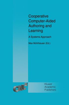 Mühlhäuser |  Cooperative Computer-Aided Authoring and Learning | Buch |  Sack Fachmedien