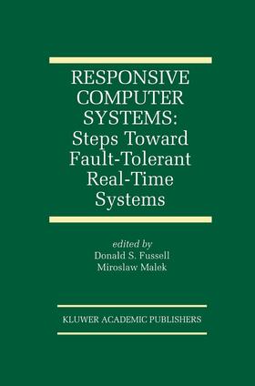 Malek / Fussell |  Responsive Computer Systems: Steps Toward Fault-Tolerant Real-Time Systems | Buch |  Sack Fachmedien