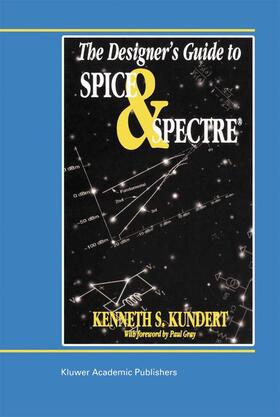 Kundert |  The Designer¿s Guide to Spice and Spectre® | Buch |  Sack Fachmedien