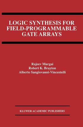 Murgai / Sangiovanni-Vincentelli / Brayton |  Logic Synthesis for Field-Programmable Gate Arrays | Buch |  Sack Fachmedien
