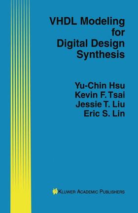 Lin / Tsai / Liu |  VHDL Modeling for Digital Design Synthesis | Buch |  Sack Fachmedien