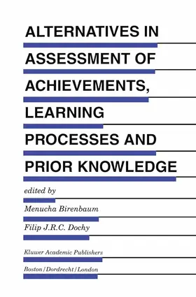 Dochy / Birenbaum |  Alternatives in Assessment of Achievements, Learning Processes and Prior Knowledge | Buch |  Sack Fachmedien