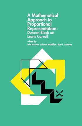 McLean / Monroe / McMillan |  A Mathematical Approach to Proportional Representation: Duncan Black on Lewis Carroll | Buch |  Sack Fachmedien