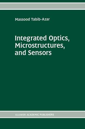 Tabib-Azar |  Integrated Optics, Microstructures, and Sensors | Buch |  Sack Fachmedien