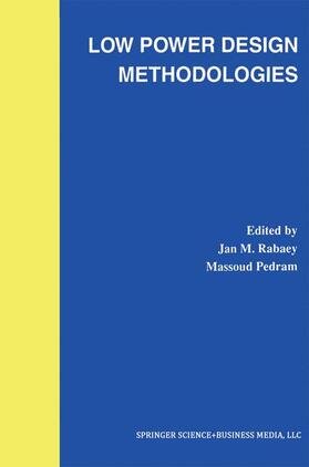 Pedram / Rabaey |  Low Power Design Methodologies | Buch |  Sack Fachmedien