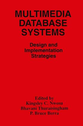 Nwosu / Thuraisingham / Berra |  Multimedia Database Systems | Buch |  Sack Fachmedien