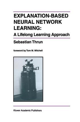 Thrun |  Explanation-Based Neural Network Learning | Buch |  Sack Fachmedien