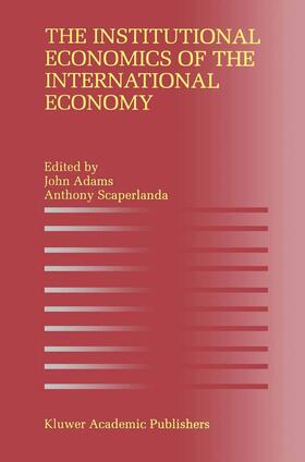 Scaperlanda / Adams |  The Institutional Economics of the International Economy | Buch |  Sack Fachmedien