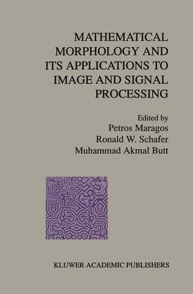 Maragos / Schafer / Butt |  Mathematical Morphology and Its Applications to Image and Signal Processing | Buch |  Sack Fachmedien