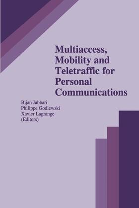 Jabbari / Godlewski / Lagrange |  Multiaccess, Mobility and Teletraffic for Personal Communications | Buch |  Sack Fachmedien