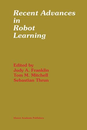 Franklin / Mitchell / Thrun |  Recent Advances in Robot Learning | Buch |  Sack Fachmedien
