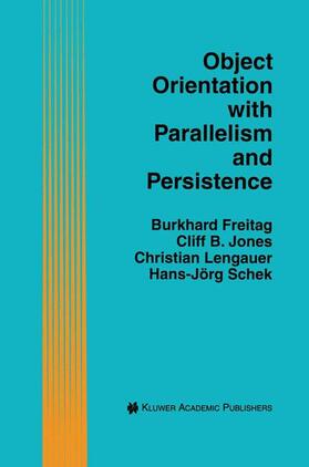 Freitag / Schek / Jones |  Object Orientation with Parallelism and Persistence | Buch |  Sack Fachmedien
