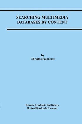 Faloutsos |  Searching Multimedia Databases by Content | Buch |  Sack Fachmedien