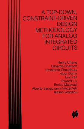 Chang / Charbon / Choudhury |  A Top-Down, Constraint-Driven Design Methodology for Analog Integrated Circuits | Buch |  Sack Fachmedien