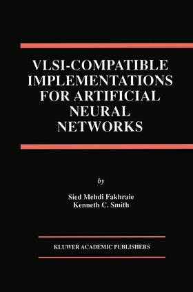 Fakhraie / Smith |  VLSI -- Compatible Implementations for Artificial Neural Networks | Buch |  Sack Fachmedien