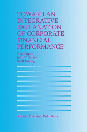 Capon / Hoenig / Farley |  Toward an Integrative Explanation of Corporate Financial Performance | Buch |  Sack Fachmedien