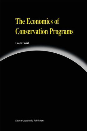 Wirl |  The Economics of Conservation Programs | Buch |  Sack Fachmedien