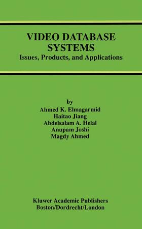 Elmagarmid / Ahmed / Helal |  Video Database Systems | Buch |  Sack Fachmedien