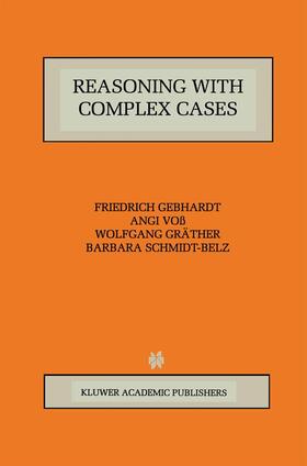 Gebhardt / Schmidt-Belz / Voß |  Reasoning with Complex Cases | Buch |  Sack Fachmedien