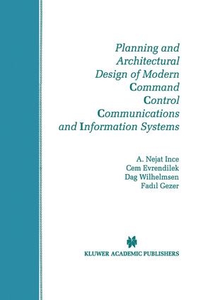 Ince / Gezer / Evrendilek |  Planning and Architectural Design of Modern Command Control Communications and Information Systems | Buch |  Sack Fachmedien