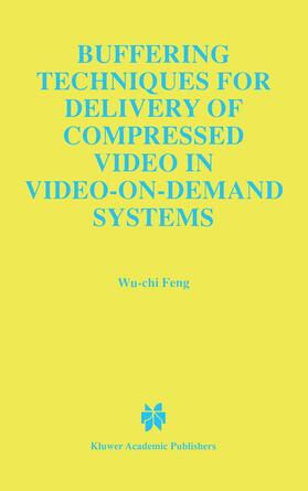  Buffering Techniques for Delivery of Compressed Video in Video-on-Demand Systems | Buch |  Sack Fachmedien